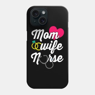 Mom Wife Nurse T-Shirt Gift for Mom Wife Nurses Women Phone Case