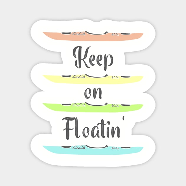 Keep on Floatin Kayaking Magnet by Alissa Carin