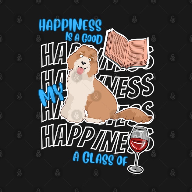 Happiness Is Labradoodles Books Wine Cute Labradoodle Dog Lover by egcreations