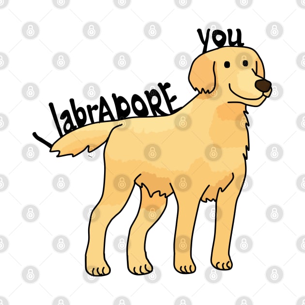 I LabrADOR You by RyanDoodles