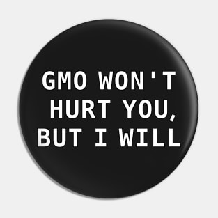 GMO Won't Hurt You Pin