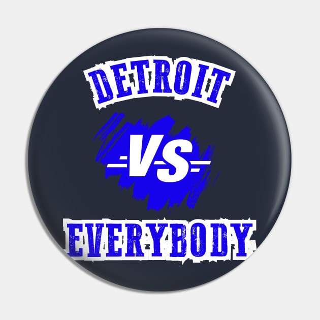 Detroit Vs Everybody Pin by Charlie Dion