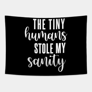 The Tiny Humans Stole My Sanity Tapestry