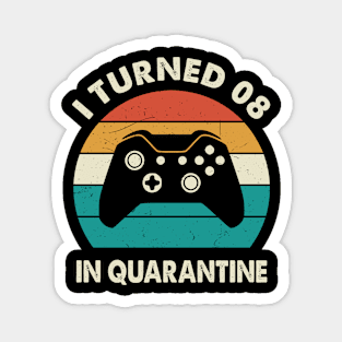 I Turned 8 In Quarantine - Birthday 2013 Gift For 8 Year Magnet