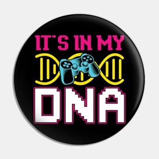 It's in my DNA Gaming Gamer Pin