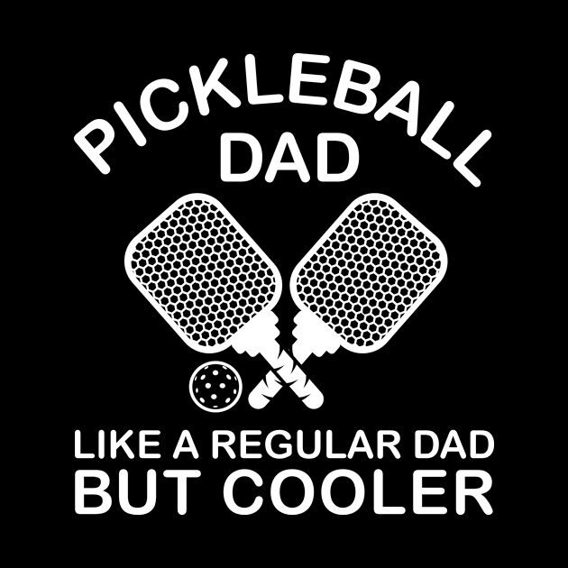 Pickleball Dad Like A Regular Dad But Cooler Funny Quote by stonefruit