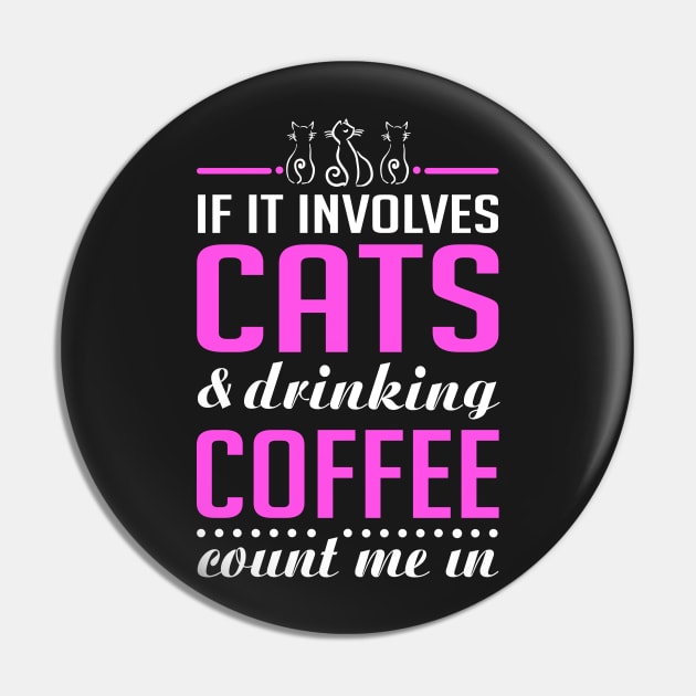 Cats and Drinking Coffee Funny Pin by KsuAnn