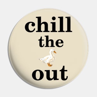 Chill the Duck Out-nude Pin