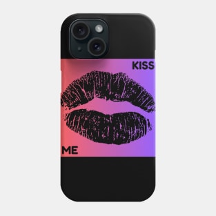 Kiss me phrase Phone Case