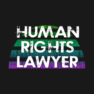 Human rights lawyer. Lawyers without borders. Fight for justice. Global Rule of Law. Lawyer quote. Protect the unprotected, vulnerable. Sand up against injustice T-Shirt