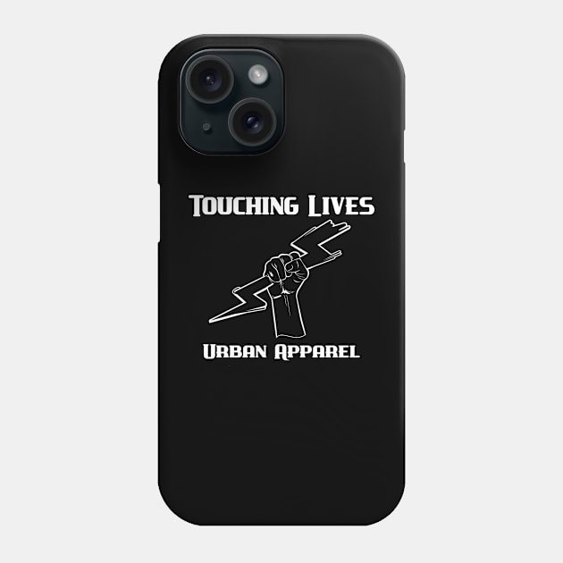 Touching Lives Urban Apparel Street Fashion T-shirts for Men! Phone Case by Touching Lives Urban Apparel