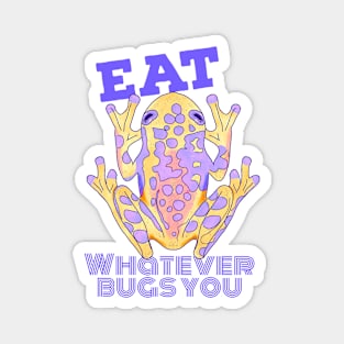 Eat Whatever Bugs You Magnet