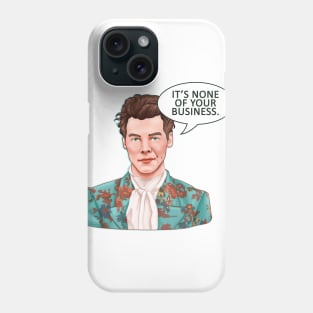 none of your business Phone Case