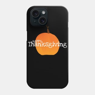 Happy Thanksgiving Phone Case