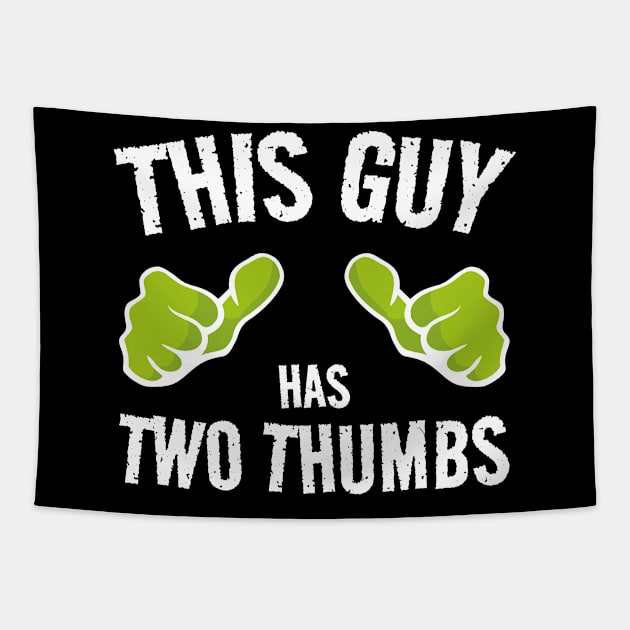 THIS GUY Has two thumbs... Tapestry by Made by Popular Demand