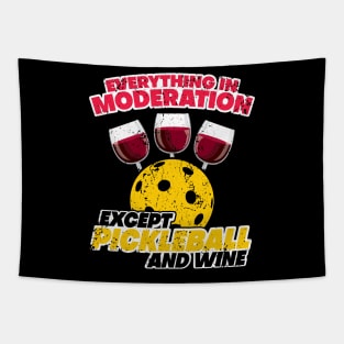 'Everything In Moderation Except' Pickleball Gift Tapestry