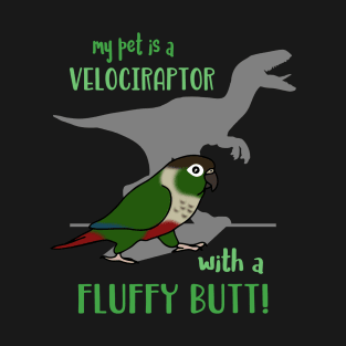 my conure is a velociraptor with a fluffy butt T-Shirt