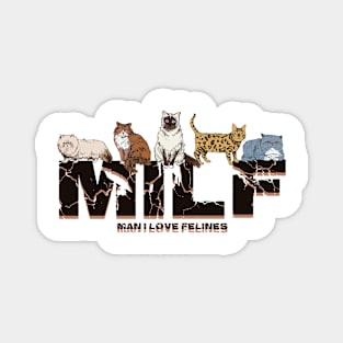 MILF Funny Man I Love Felines Cat Magnet