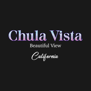 Chula Vista Beautiful View T-Shirt