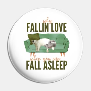 why fallin love, if you can fall aslepp Pin