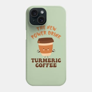 The New Power Drink - Turmeric Coffee Phone Case