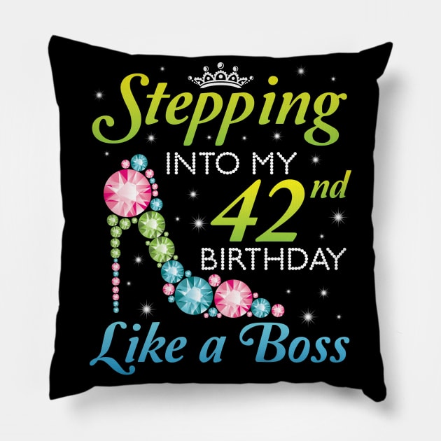 Stepping Into My 42nd Birthday Like A Boss I Was Born In 1978 Happy Birthday 42 Years Old Pillow by joandraelliot