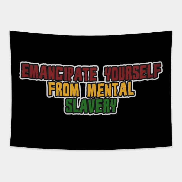 Emancipate Yourself From Mental Slavery Tapestry by metamorfatic