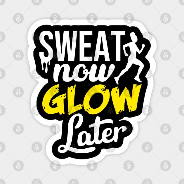 Sweat Now, Glow Later Woman Running Gym Training Magnet by Melanificent1