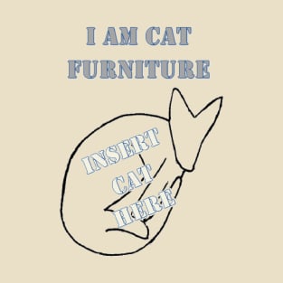 I Am Cat Furniture T-Shirt