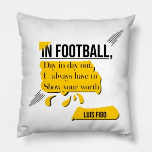 In football day in day out,Quote soccer player Pillow