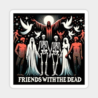 Friends With The Dead Magnet