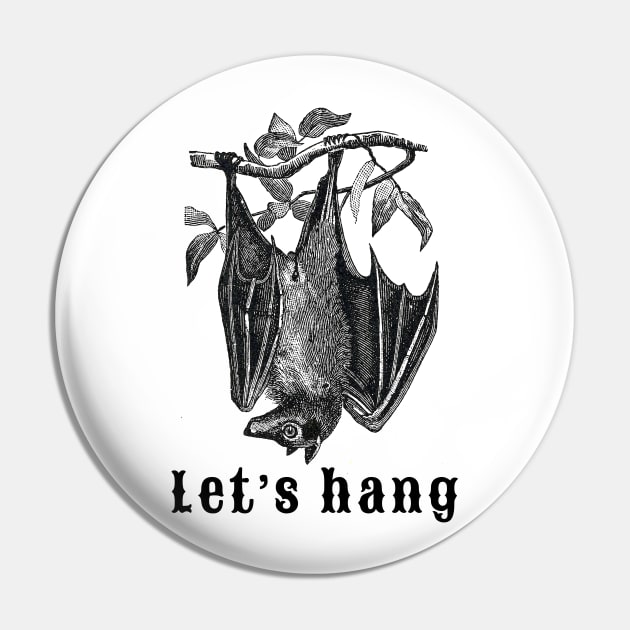 Funny Bat Let's Hang Pin by Scarebaby