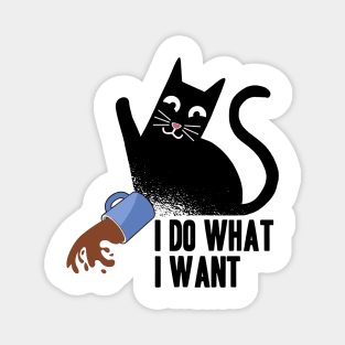 I Do What I Want Funny Cat Coffee Design for Cat Kitty Lovers Magnet