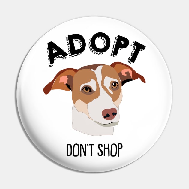 Adopt Don't Shop - Dog Lovers Dogs Pin by fromherotozero