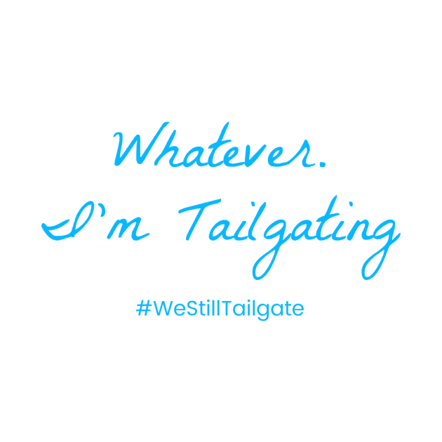 WeStillTailgate by WeStillTailgate