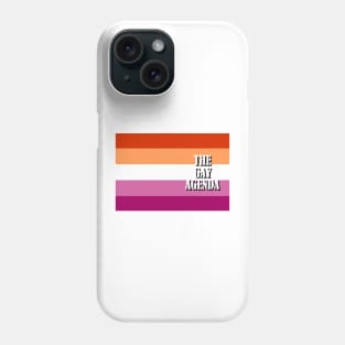 The Gay Agenda - Lesbian Flag Phone Case