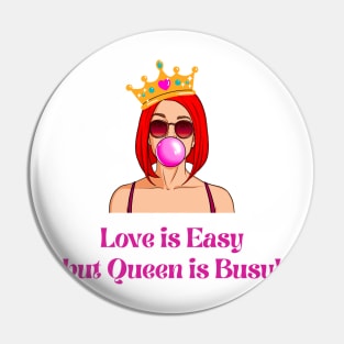 Queen is busy Pin