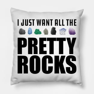 Geologist - I just want all the pretty rocks Pillow