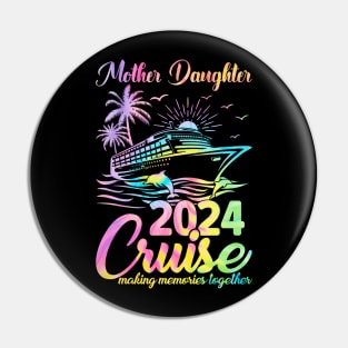 Cruise Mother Daughter Trip 2024 Funny Mom Daughter Pin