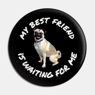 Puggle Puppy Dog My Best Friend Is Waiting Pin