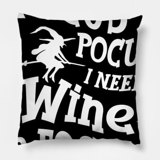 Hocus Pocus I Need Wine To Focus Pillow