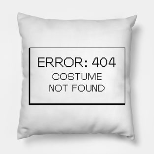 Error : 404 Costume Not Found Pillow