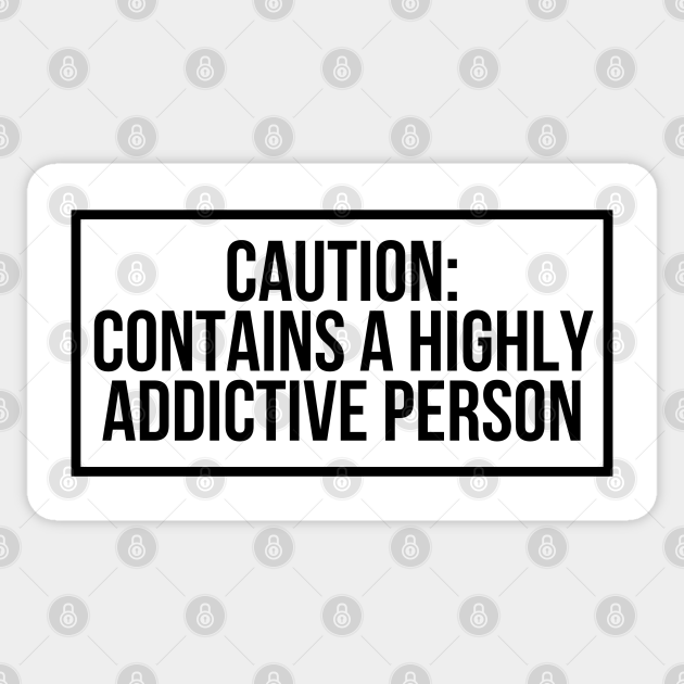 Warning Label Funny Addictive Person - Warning Labels ...