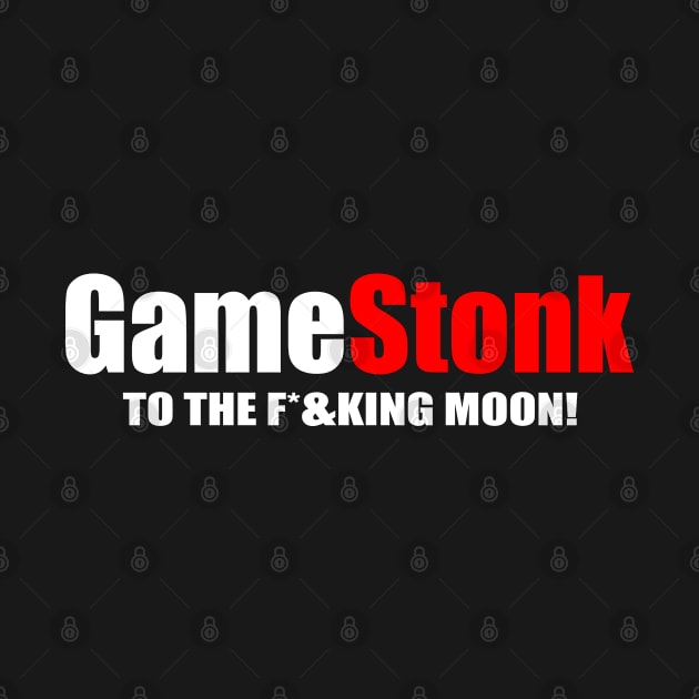 Gamestonk to the f*&king moon Gamestick Stop Game Stonk by Theretrotee