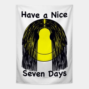 Have a Nice Seven Days Tapestry