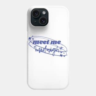 Meet me at midnight Phone Case