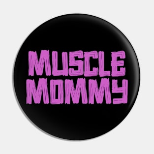 Muscle Mommy Funny Strong Gym Moms Pin