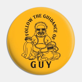 FOLLOW THE GUIDANCE OF GUY Pin