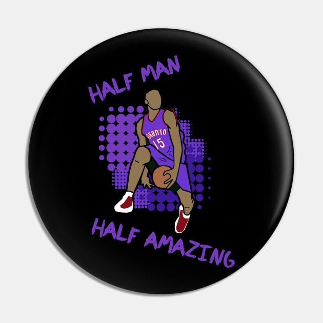 Vince Carter 'Half Man Half Amazing' - NBA Toronto Raptors Pin by xavierjfong