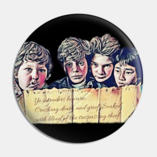 The Goonies - Ye Intruders Beware Pin